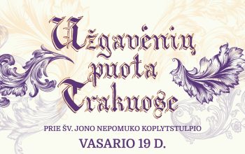 UŽGAVĖNIŲ PUOTA TRAKUOSE